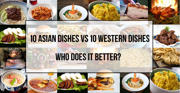 10 Asian Dishes Vs 10 Western Dishes Who Does It Better Eatbooksg 