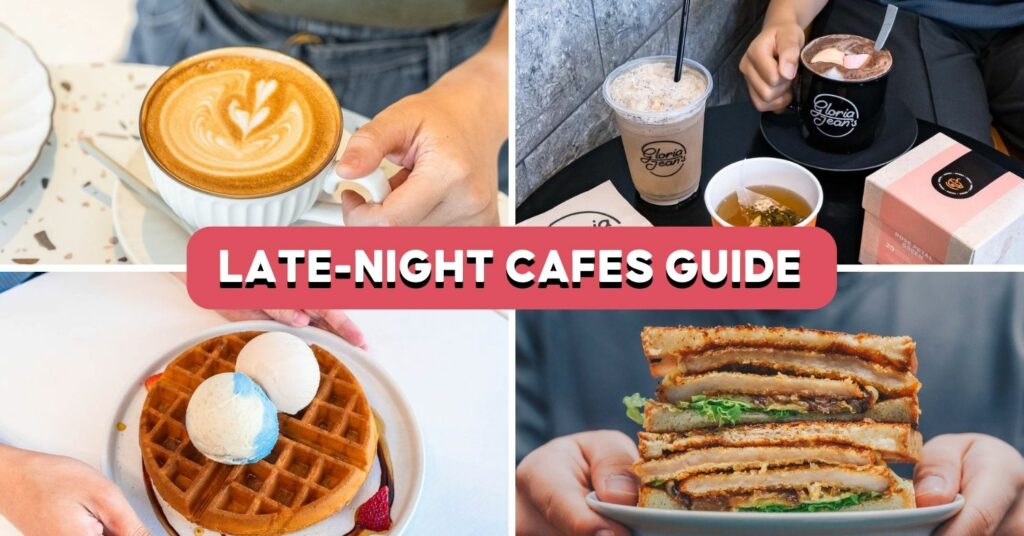 LATE-NIGHT CAFES SINGAPORE
