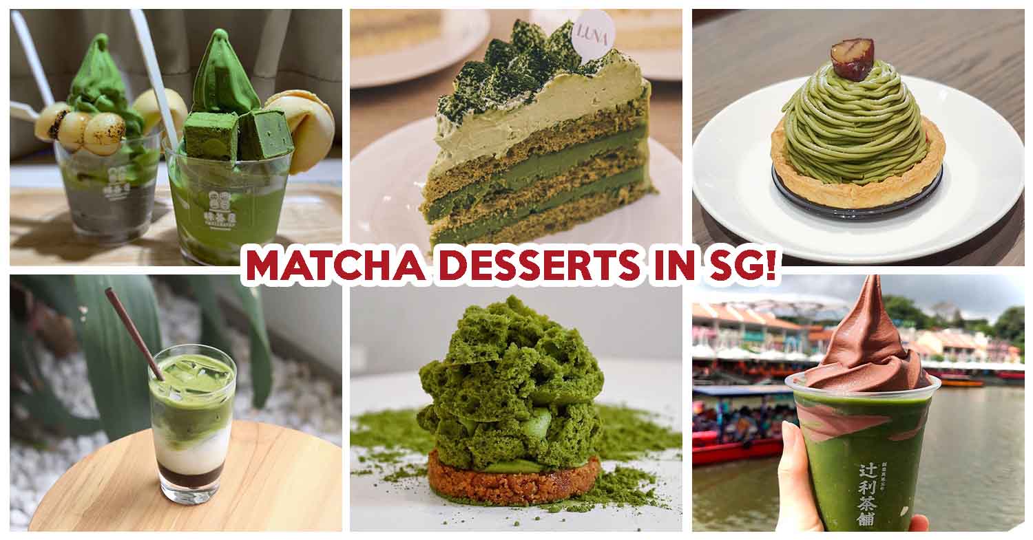 MATCHA DESSERTS IN SINGAPORE