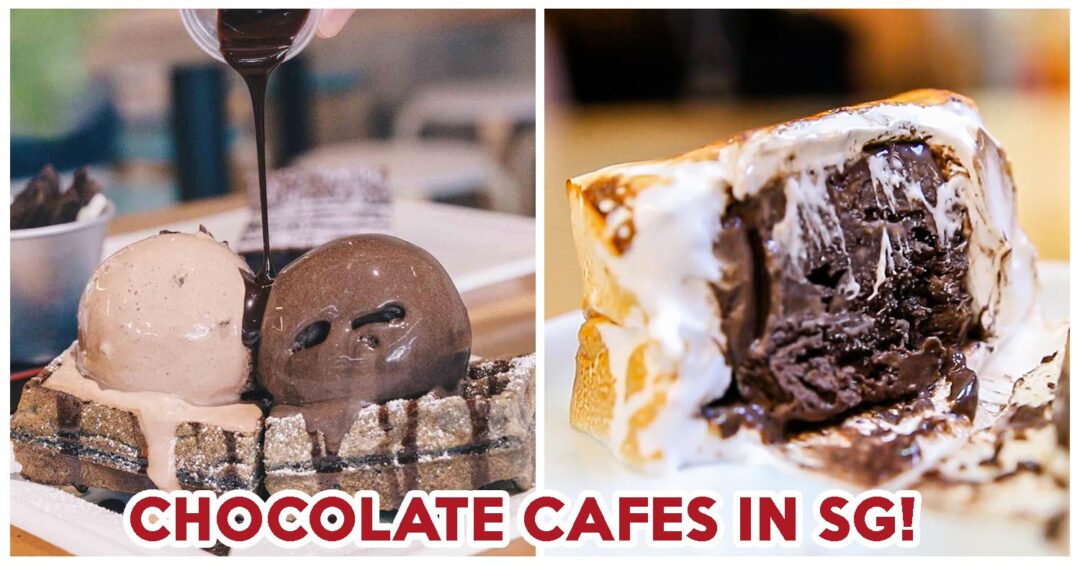 Chocolate cafes in singapore