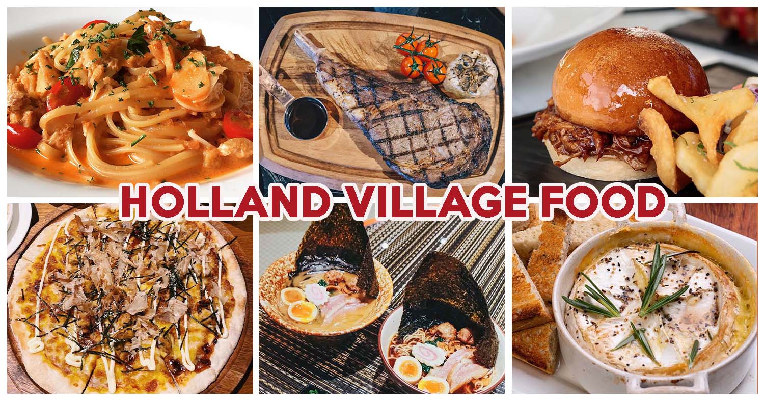 Holland Village Food Guide: 15 Places For Duck Ramen, Fried Chicken Cr – Mallize