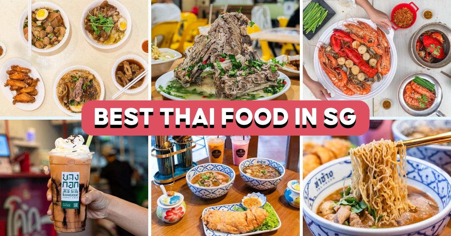 16 Best Thai Food Places In Singapore | Eatbook.sg