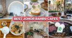 30 Johor Bahru Cafes Near Customs, Including A Y2K-Themed Cafe And Korean Cake Shop