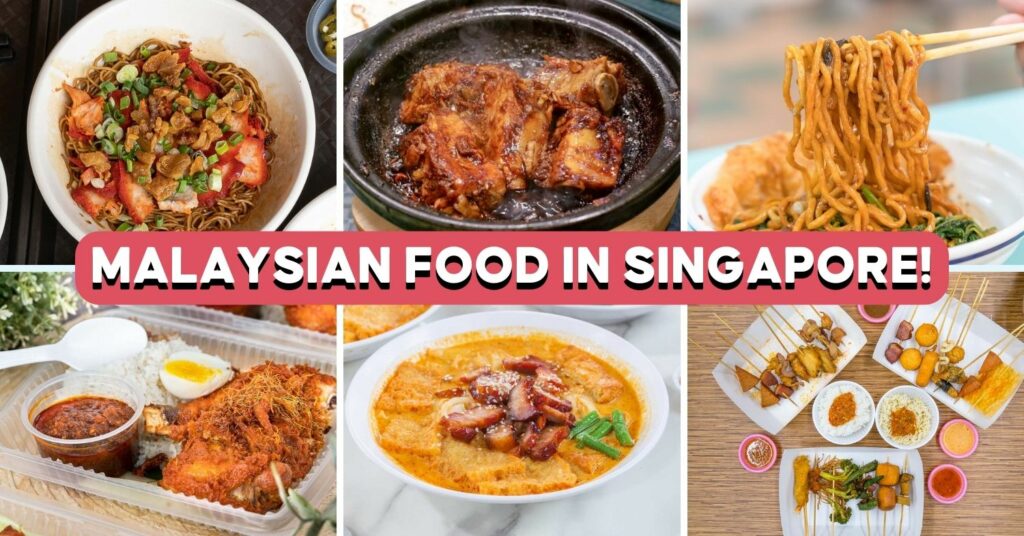 30 Malaysian Food Places In Singapore For Famous Nasi Lemak, Curry Cheong Fun And More