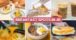 15 JB Breakfast Spots To Eat At The Next Time You Cross The Causeway Early To Avoid Jams