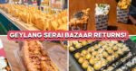 Geylang Serai Ramadan Bazaar Is Back From 26 Feb To 31 March 2025