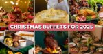 11 Best Christmas Menus And Buffets For Fuss-Free Festive Feasts In 2025