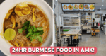 We Found A Hidden 24-Hour Eatery In Ang Mo Kio That Serves Authentic Burmese Food Like Mohinga