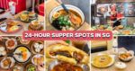 21 Best 24-Hour Restaurants In Singapore To Jio Your Friends To For Supper