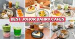 40 Johor Bahru Cafes Near Customs, Including A Seaside Cafe And Kueh Buffet