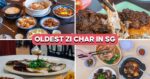 10 Oldest Zi Char Places In Singapore, Including A 97-Year-Old Restaurant