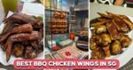 10 Best Hawker Stalls For BBQ Chicken Wings From $1.30